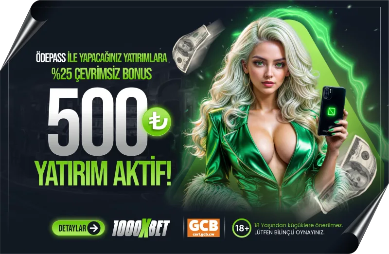 1000xbet Ödepass Havale Yatırımınıza Özel Çevrimsiz Yüzde 25 Yatırım Bonusu
