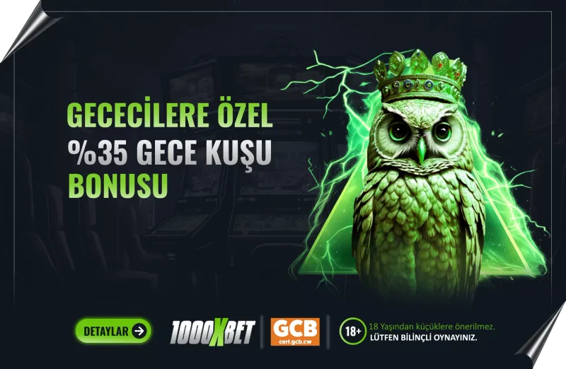 1000xbet Gece Kuşu Yüzde 35'e Varan Casino Kayıp Bonusu