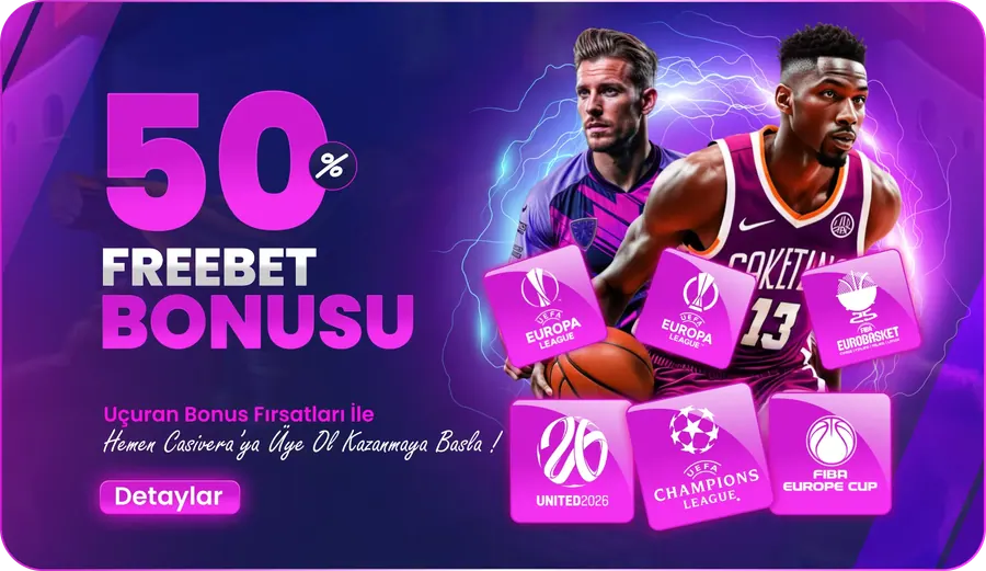 Casivera Avrupa Ligleri Özel Yüzde 50 Freebet